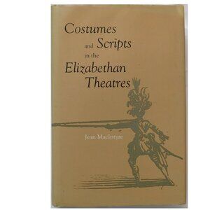 Book Theater History, Costumes and Scripts in the Elizabethan Theatres London UK